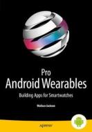 Pro Android Wearables di Wallace Jackson edito da Apress