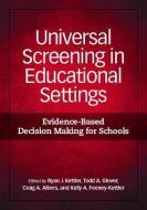 Universal Screening in Educational Settings: Evidence-Based Decision Making for Schools edito da AMER PSYCHOLOGICAL ASSN