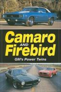 Camaro and Firebird: GM's Power Twins di #Old Cars Weekly Staff edito da KRAUSE PUBN INC