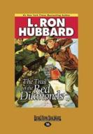 The Trail Of The Red Diamonds di L. Ron Hubbard edito da Readhowyouwant.com Ltd