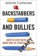 Backstabbers and Bullies di Adrian Furnham edito da Bloomsbury Information