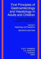 First Principles of Gastroenterology and Hepatology in Adults and Children - Volume II - Hepatology and Paediatrics: Volume II - Hepatology and Paedia di A. B. R. Thomson, E. a. Shaffer, T. Gonska edito da Createspace
