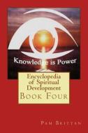 Encyclopedia of Spiritual Development: Book di Pam Brittan edito da Createspace
