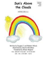 Sun's Above the Clouds - Traditional Mandarin Trade Version: - A Sunny Point of View di MR Douglas J. Alford, Mrs Pakaket Alford edito da Createspace