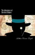 The Adventures of Sherlock Holmes di Arthur Conan Doyle edito da Createspace Independent Publishing Platform