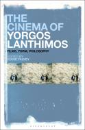 The Cinema of Yorgos Lanthimos: Films, Form, Philosophy edito da BLOOMSBURY ACADEMIC