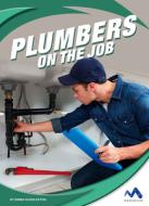 Plumbers on the Job di Emma Huddleston edito da MOMENTUM