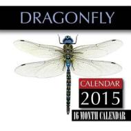 Dragonfly Calendar 2015: 16 Month Calendar di Sam Hub edito da Createspace