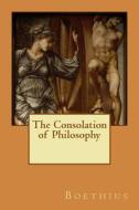 The Consolation of Philosophy di Boethius edito da Createspace