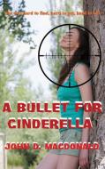 A Bullet for Cinderella di John D Macdonald edito da Black Curtain Press