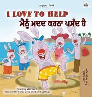 I Love to Help  (English Punjabi Bilingual Children's Book - Gurmukhi) di Shelley Admont, Kidkiddos Books edito da KidKiddos Books Ltd.
