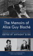 The Memoirs Of Alice Guy Blache edito da Rowman & Littlefield