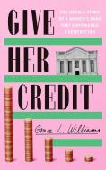 Give Her Credit di Grace L Williams edito da Amazon Publishing