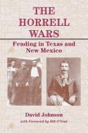 The Horrell Wars di David Johnson edito da University of North Texas Press