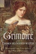 Grimoire of the Thorn-Blooded Witch di Raven Grimassi edito da Red Wheel/Weiser