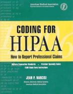 Coding for Hipaa: How to Report Professional Claims di Jean Narcisi edito da American Medical Association Press