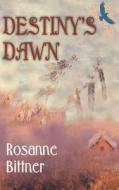Destiny\'s Dawn di Rosanne Bittner edito da Iuniverse