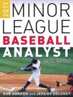2011 Minor League Baseball Analyst di Deric McKinney, Rob Gordon, Jeremy Deloney edito da TRIUMPH BOOKS
