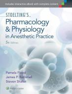 Stoelting's Pharmacology and Physiology in Anesthetic Practice di Steven Shafer, Pamela Flood, James P. Rathmell, Robert K. Stoelting edito da Lippincott Williams&Wilki