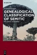Genealogical Classification of Semitic: The Lexical Isoglosses di Leonid Kogan edito da Walter de Gruyter