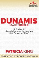 Dunamis Made Simple di Patricia King edito da Amazon Digital Services LLC - Kdp
