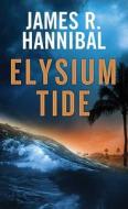 Elysium Tide di James R. Hannibal edito da CTR POINT PUB (ME)