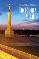 Incidents of Life di Molly Odegard Nikolic edito da LITFIRE PUB LLC