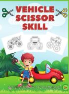 Vehicle Scissor Skill: Fun And Easy Scissor Skills Activity Book For Preschoolers - Sport Car, Trucks and More di G. Mcbride edito da LIGHTNING SOURCE INC