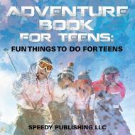 Adventure Book For Teens di Speedy Publishing Llc edito da Speedy Publishing LLC