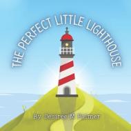 THE PERFECT LITTLE LIGHTHOUSE di DESIREE M PALMER edito da LIGHTNING SOURCE UK LTD