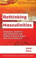 Rethinking Masculinities Ideocb di Heidi Riley edito da Rowman & Littlefield