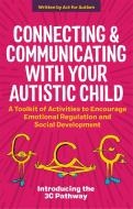 CONNECTING & COMMUNICATING WITH YOUR AUT di ACT FOR AUTISM edito da JESSICA KINGSLEY