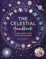 The Celestial Handbook di MaKayla McRae edito da Michael O'Mara Books Ltd