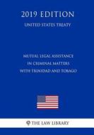 MUTUAL LEGAL ASSISTANCE IN CRI di The Law Library edito da INDEPENDENTLY PUBLISHED