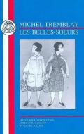 Tremblay: Les Belles Soeurs di Rachel Killick edito da Bloomsbury Publishing PLC