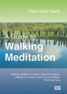 A Guide to Walking Meditation di Thich Nhat Hanh edito da Parallax Press