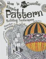 Simple Pattern Building Techniques di Carolyn Scrace edito da BOOK HOUSE