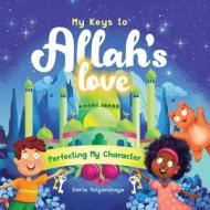 My Keys to Allah's Love di Daria Volyanskaya edito da Bright Books
