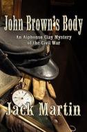 John Brown's Body di Jack Martin edito da Fireship Press