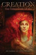 The Chronicles Of Ara: Creation di JOEL EISENBERG edito da Lightning Source Uk Ltd