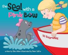 The Seal with a Pink Bow: A picture book for young kids to explore their imagination di Ellen Alden edito da STRESS FREE KIDS