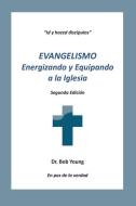 Evangelismo: Energizando y equipando a la iglesia di Bob Young edito da JAMES KAY PUB