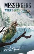 Water & Earth di A. L. Mundt edito da Written Dreams Publishing