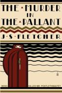 The Murder in the Pallant di J. S. Fletcher edito da Chosho Publishing