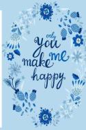 Only You Make Me Happy Journal: Illustrated 6x9 Medium Lined Journaling Notebook di Quipoppe Publications edito da Createspace Independent Publishing Platform