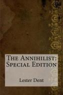 The Annihilist: Special Edition di Lester Dent edito da Createspace Independent Publishing Platform