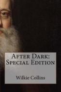 After Dark: Special Edition di Wilkie Collins edito da Createspace Independent Publishing Platform