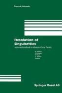 Resolution of Singularities edito da Birkhäuser Basel