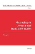 Phraseology in Corpus-Based Translation Studies di Meng Ji edito da Lang, Peter