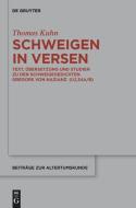 Schweigen in Versen di Thomas Kuhn edito da Gruyter, Walter de GmbH